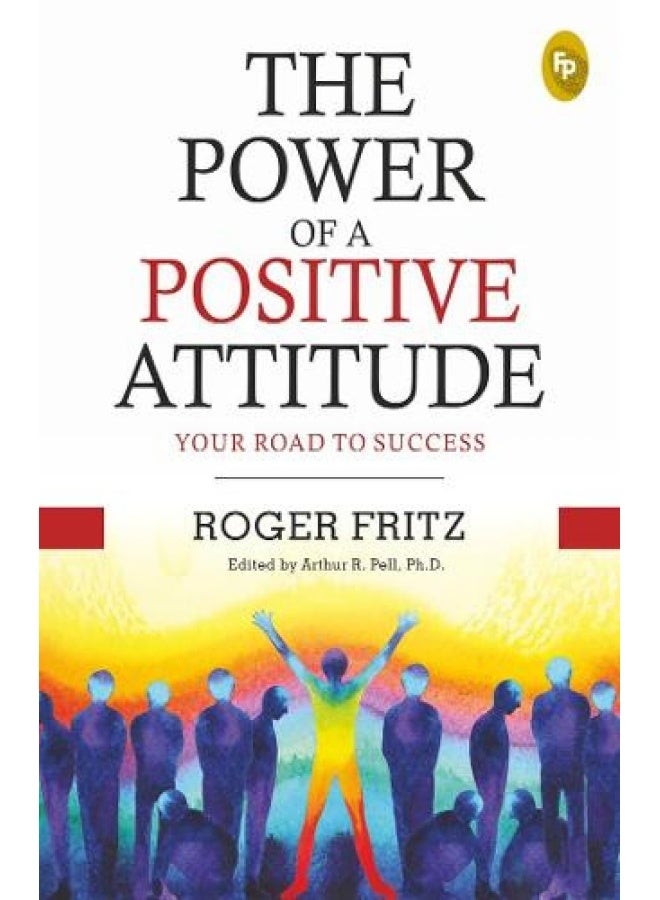 The Power of A Positive Attitude: Your Road To Success - Image 1
