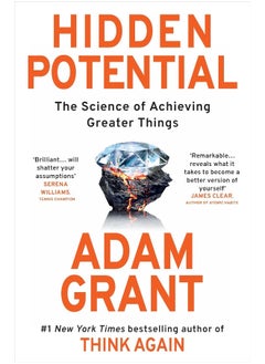 Hidden Potential: The Science of Achieving Greater Things
