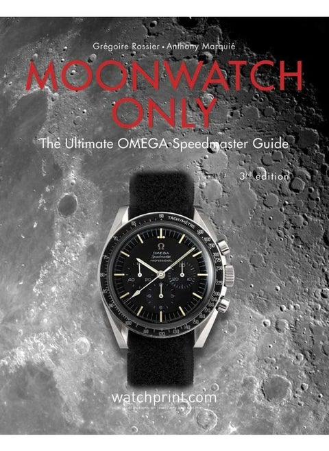 Moonwatch Only: The Ultimate OMEGA Speedmaster Guide