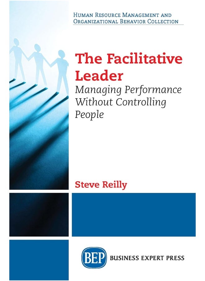 null - The Facilitative Leader: Managing Performance Without Controlling People - Image 1
