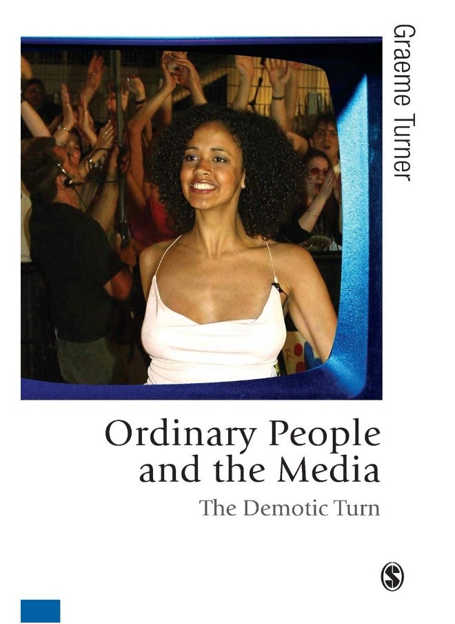 Ordinary People and the Media: The Demotic Turn 