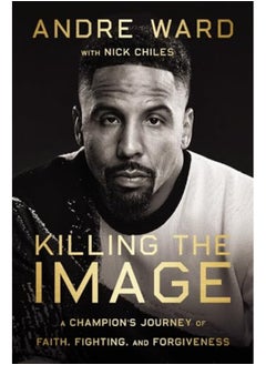 Killing The Image A Champions Journey Of Faith Fighting And Forgiveness - pzsku/Z8C800B1D23F8983ED1A4Z/45/_/1729501735/7398d36f-c492-49b9-8c09-9f5216512790