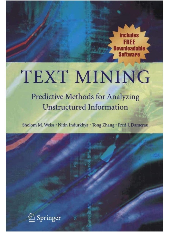 Text Mining: Predictive Methods for Analyzing Unstructured Information 