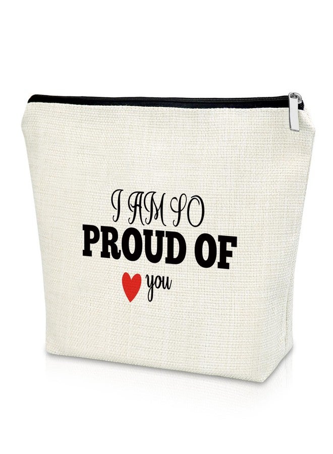 Sazuwu I Am so Proud of You Gifts Makeup Bag Inspirational Gifts for Daughter from Mom College Graduation Gifts for Her Proud of You Gifts for Women Cosmetic Bag Sobriety Gifts for Women - Image 1