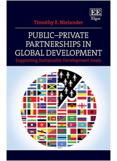 Public–Private Partnerships in Global Development: Supporting Sustainable Development Goals - pzsku/Z8C831926116E9D1D92B5Z/45/_/1737572468/481cb398-cef4-45cb-9e5f-42fb739dcfb3