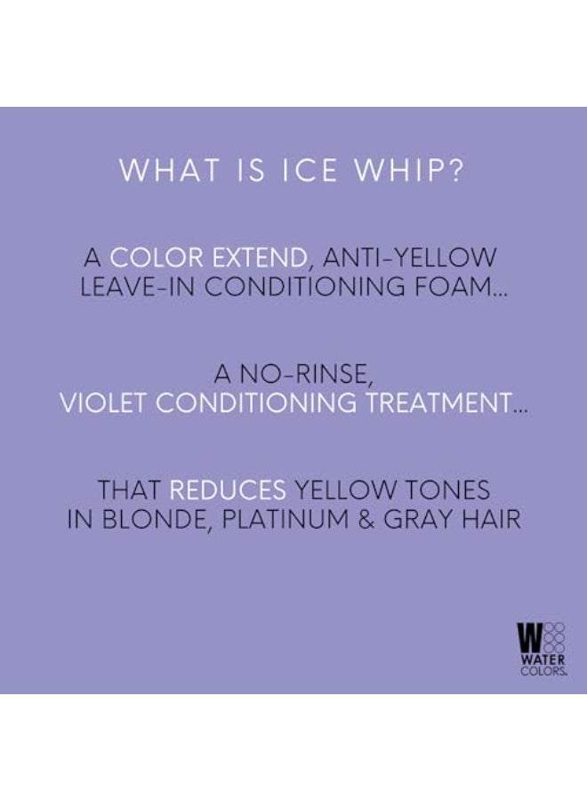 Watercolors Ice Whip AntiYellow LeaveIn Conditioning Foam Mousse for Blonde Platinum Bleached Silver Gray Ash Brassy Hair Violet Purple 65 oz - Image 4