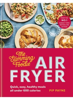 Slimming Foodie Air Fryer: Quick, Easy, Healthy Meals All Under 600 Calories  - Image 5