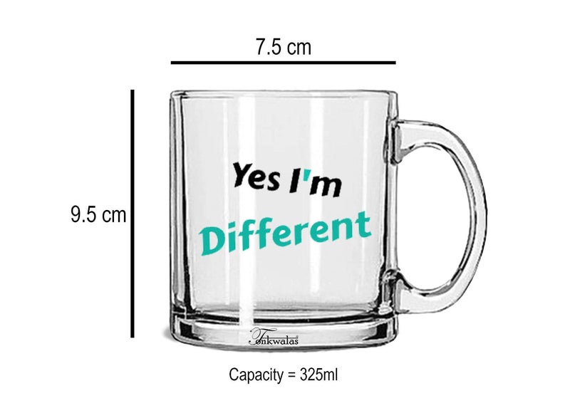 TONKWALAS Yes Im Different Printed Transparent Glass Coffee and Tea Mug for Your Loved Ones (325 ML) - Image 3
