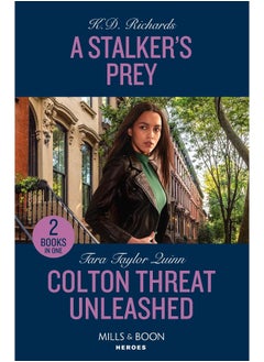 A Stalker's Prey / Colton Threat Unleashed: A Stalker's Prey (West Investigations) / Colton Threat Unleashed (The Coltons of Owl Creek)