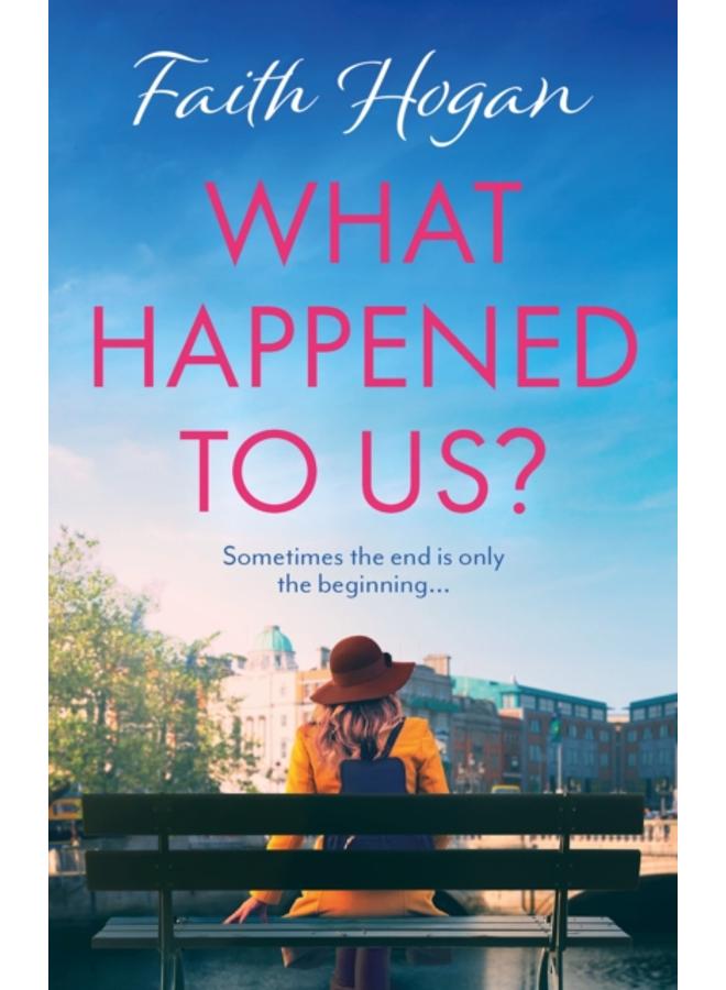 What Happened to Us? : An emotional and heart-warming Irish novel to curl-up with from the #1 Kindle bestselling author 
