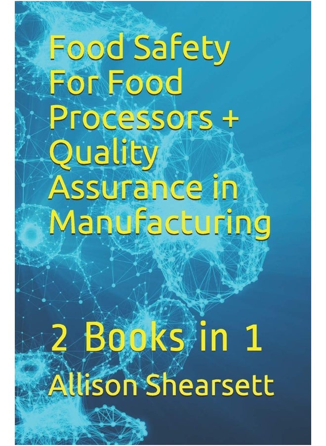 Food Safety For Food Processors + Quality Assurance in Manufacturing: 2 Books in 1 - pzsku/Z8C94625586C5D8E08CB1Z/45/_/1737572570/8391905a-490c-4dfe-825c-f860e689cd77