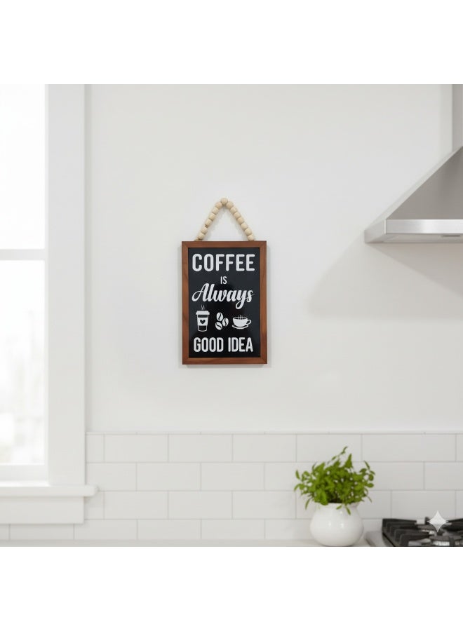 تبلوه خشبي بتصميم مميز بعبارة Coffee Is Always Good Idea بمقاس 17x21 مصنوع من خشب MDF أسباني فاخر بسماكة 10 ملم ليضفي الي منزلك جمال واناقة لمطبخك - Image 5