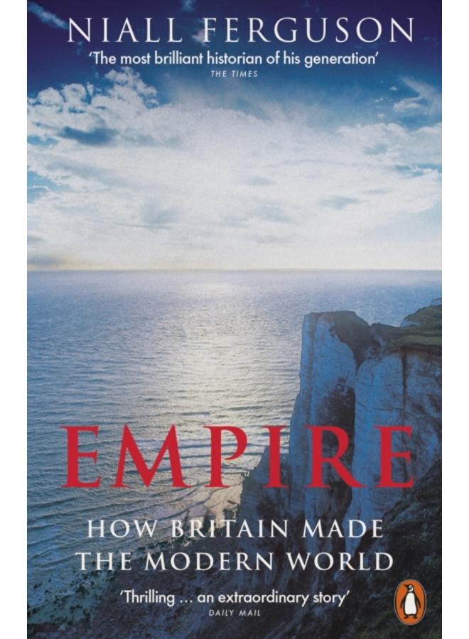 Empire : How Britain Made the Modern World 