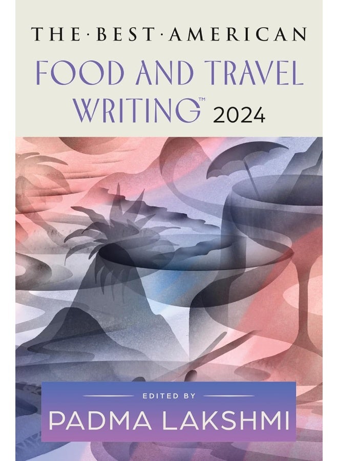 The Best American Food and Travel Writing 2024