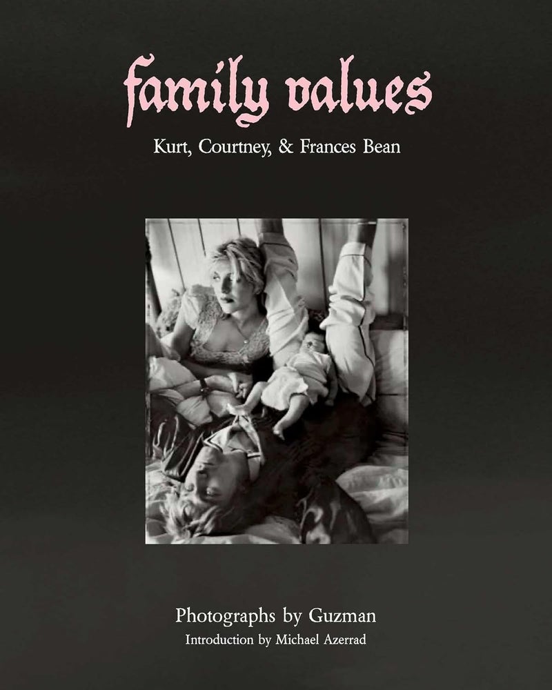 Family Values Kurt Cobain Courtney Love And Frances Bean - Image 1