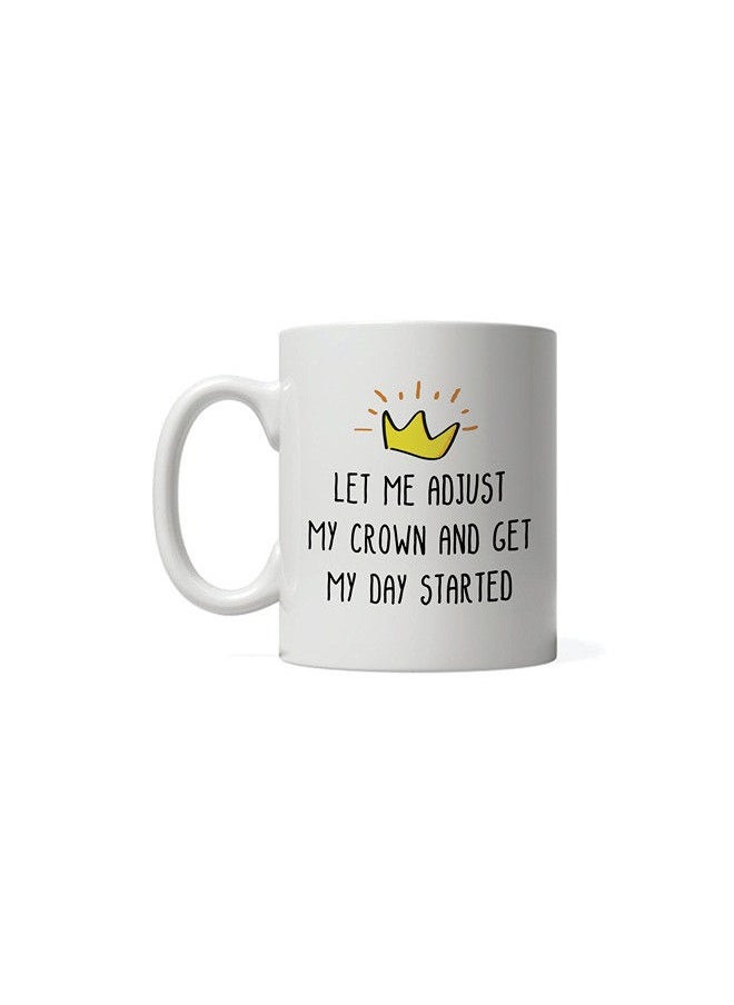 Giftmate Giftmate Let Me Adjust My Crown Printed Ceramic Tea and Coffee Mug 320ml  - Image 1