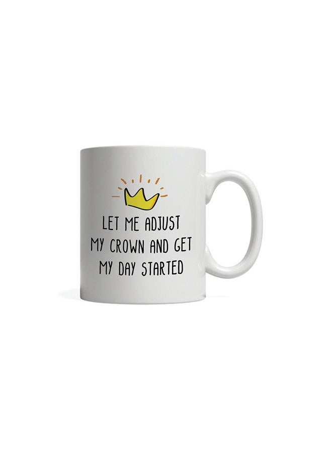 Giftmate Giftmate Let Me Adjust My Crown Printed Ceramic Tea and Coffee Mug 320ml  - Image 2