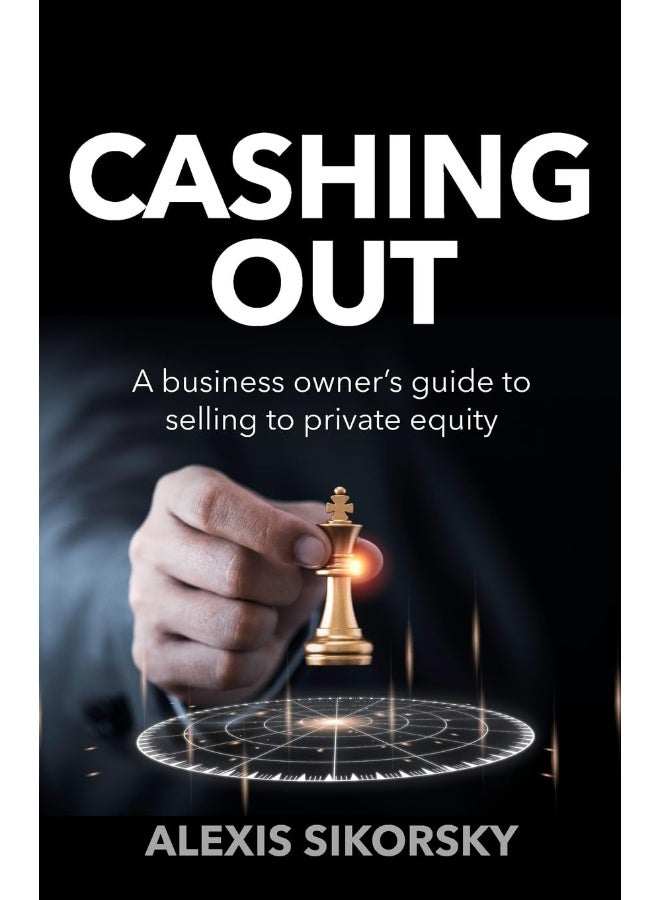 Rethink Press Cashing Out: The business owner's guide to selling to private equity