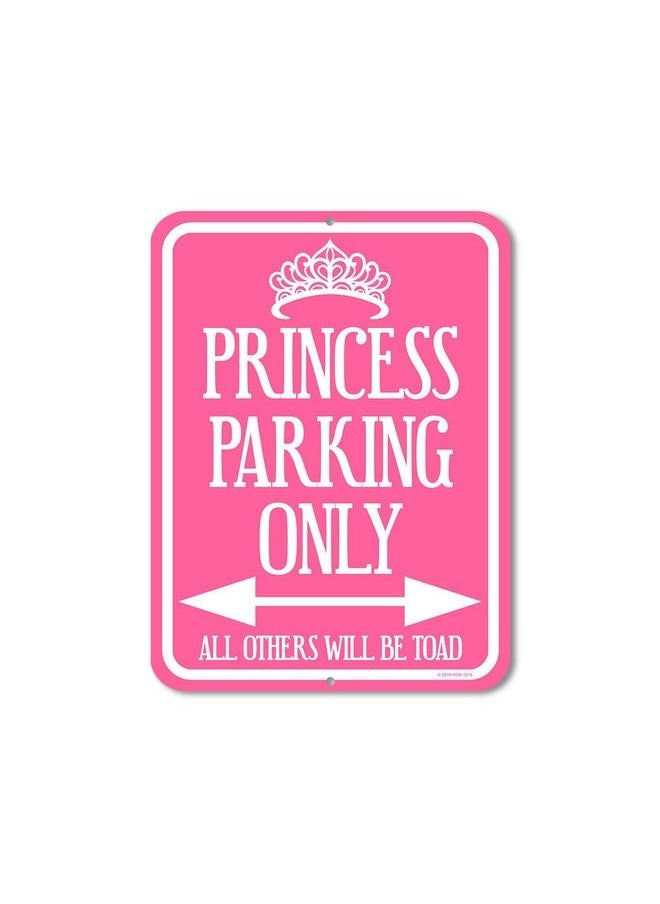 Honey Dew Gifts Funny Signs Princess Parking Sign 9 Inch By 12 Inch Metal Aluminum Princess Room Decor Made In Usa  - Image 2
