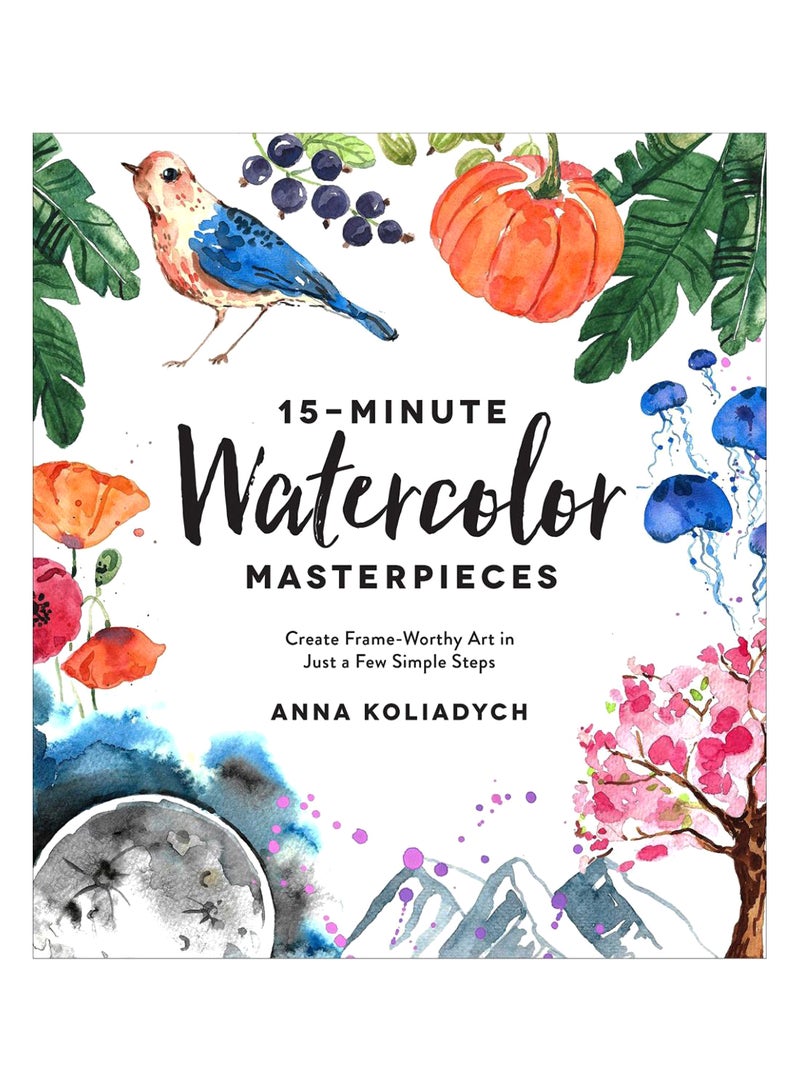 15-Minute Watercolor Masterpieces