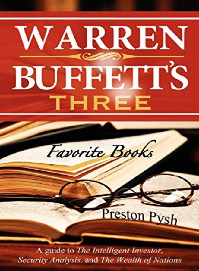 Warren Buffett's 3 Favorite Books: A Guide to The Intelligent Investor, Security Analysis, and The W