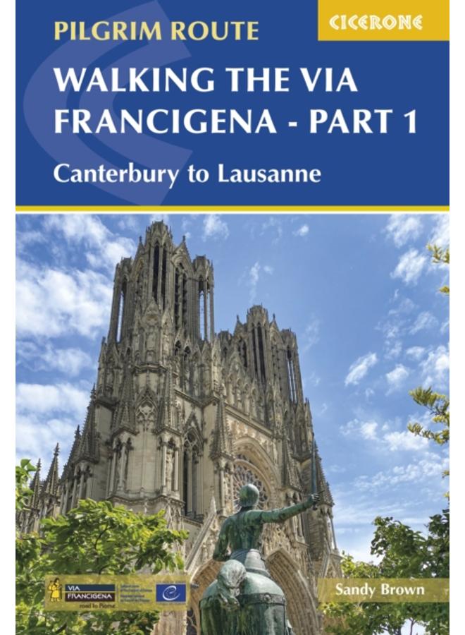 Walking the Via Francigena Pilgrim Route - Part 1 : Canterbury to Lausanne 
