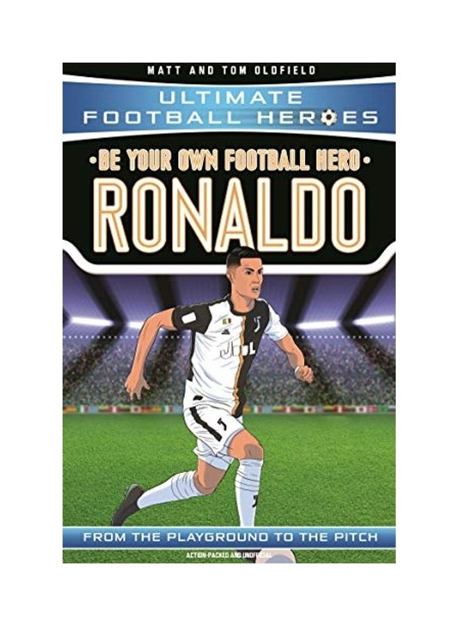 Be Your Own Football Hero: Ronaldo (Ultimate Football Heroes)