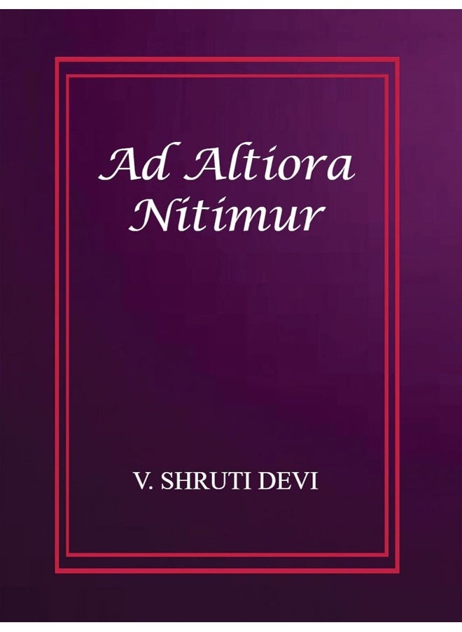 Ad Altiora Nitimur 
