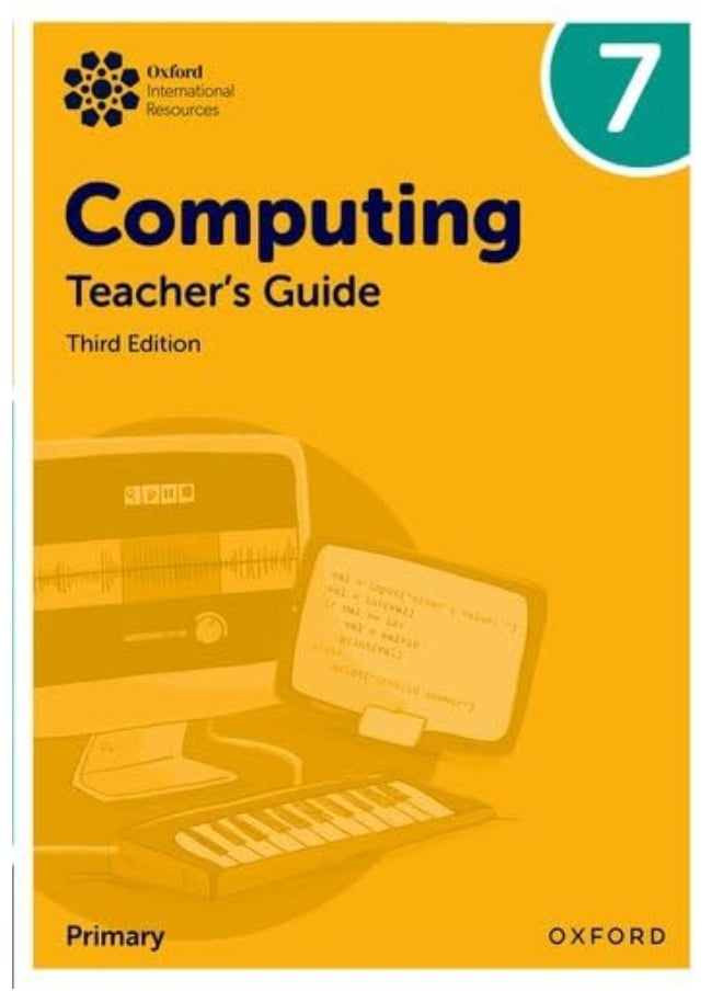 Oxford International Lower Secondary Computing: Teacher's Guide 7 