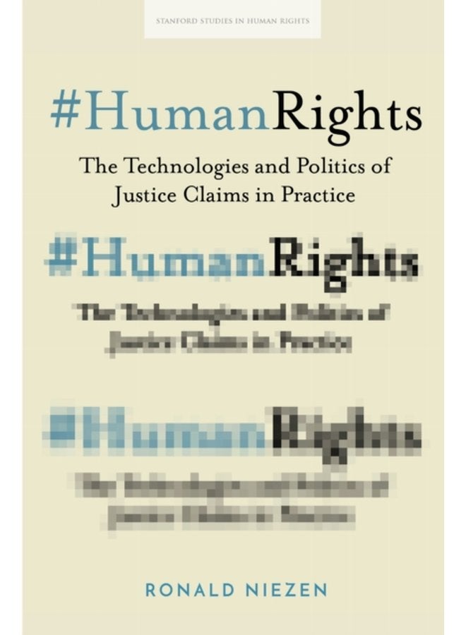 HumanRights The Technologies and Politics of Justice Claims in Practice - Hardback
