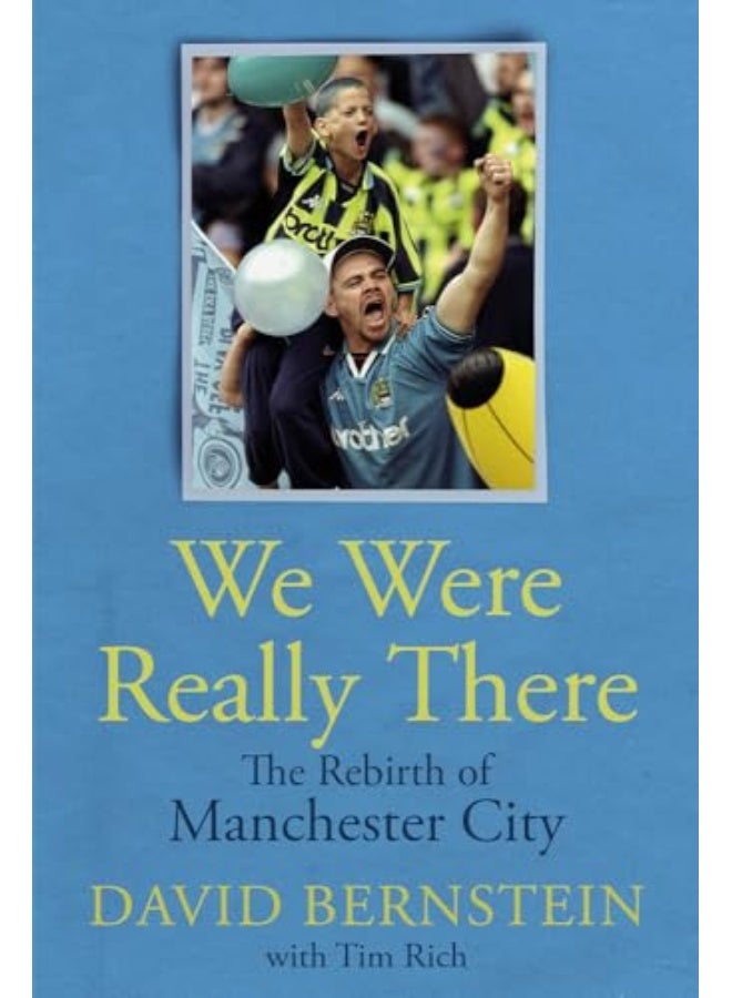We Were Really There The Rebirth Of Manchester City
