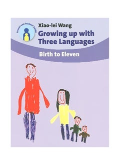 Growing Up With Three Languages: Birth To Eleven 