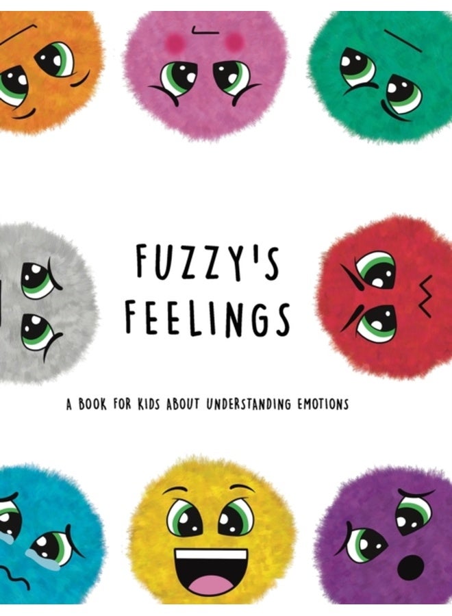 Fuzzy's Feelings: A Book for Kids About Understanding Emotions 