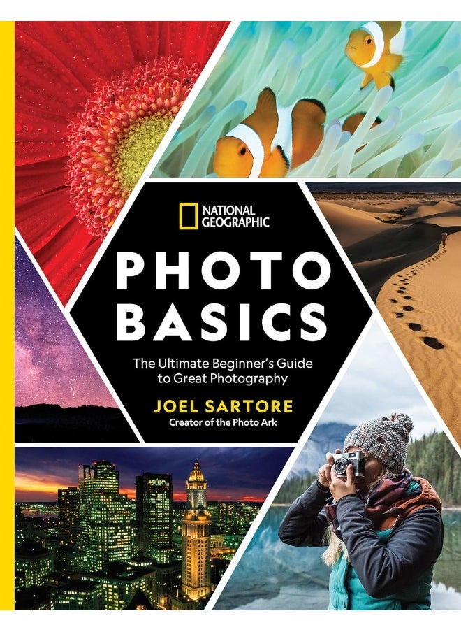 National Geographic Photo Basics: The Ultimate Beginner's Guide to Great Photography 