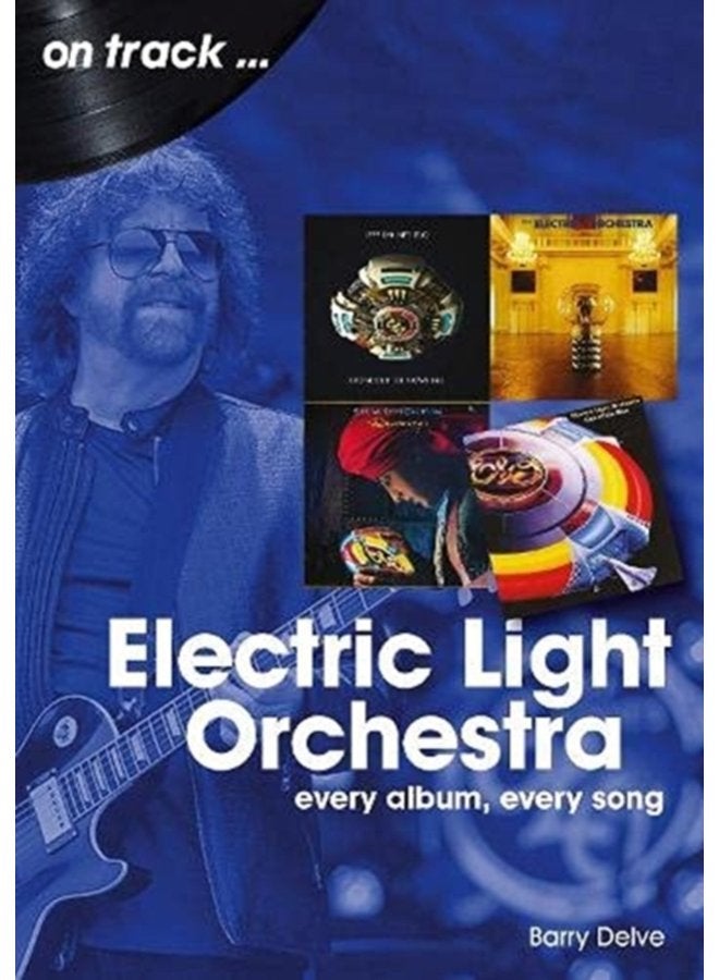 Electric Light Orchestra On Track Every Album Every Song - Paperback