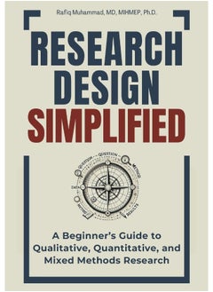 Research Design Simplified: A Beginner's Guide to Qualitative, Quantitative, and Mixed Methods Research  - Image 2