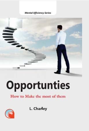 OPPORTUNITIES:-HOW TO MAKE THE MOST OF THEM [Hardcover] L.CHARLEY 
