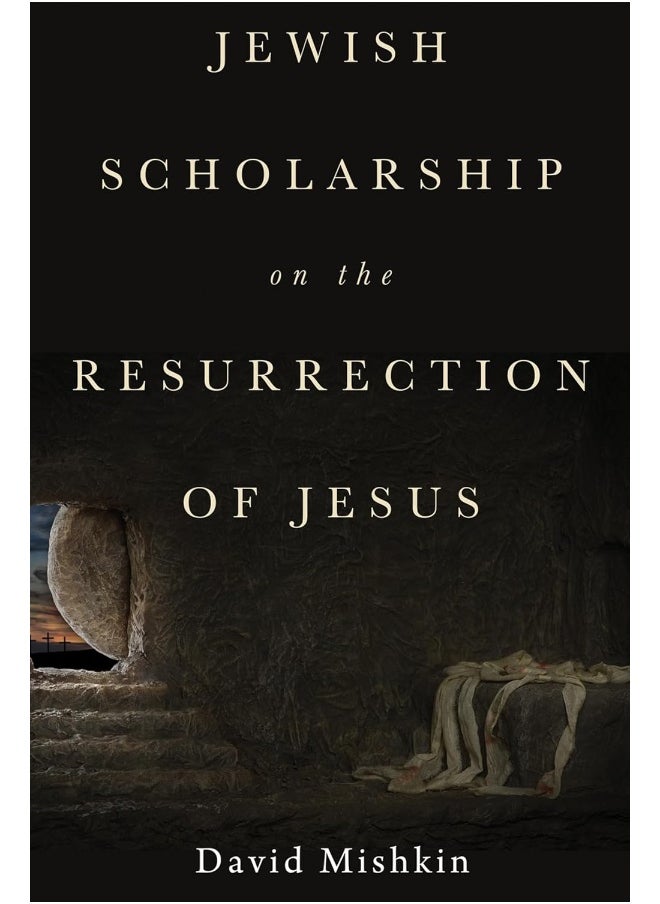 Jewish Scholarship on the Resurrection of Jesus 