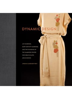 Dynamic Design: Jay Hambidge, Mary Crovatt Hambidge, and the Founding of the Hambidge Center for Creative Arts and Sciences 