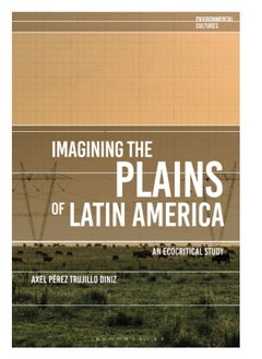 Imagining the Plains of Latin America: An Ecocritical Study  - Image 1