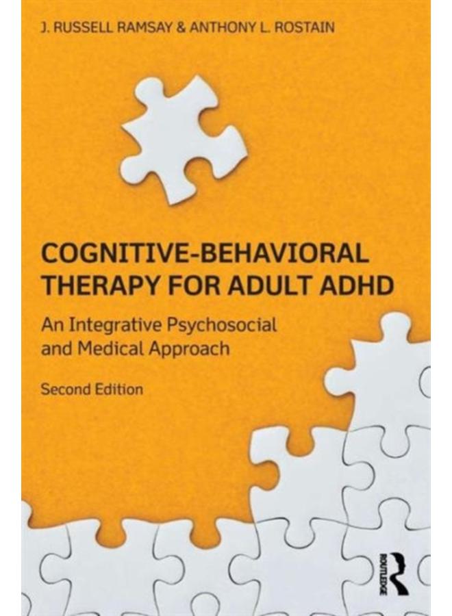 Cognitive Behavioral Therapy for Adult ADHD : An Integrative Psychosocial and Medical Approach