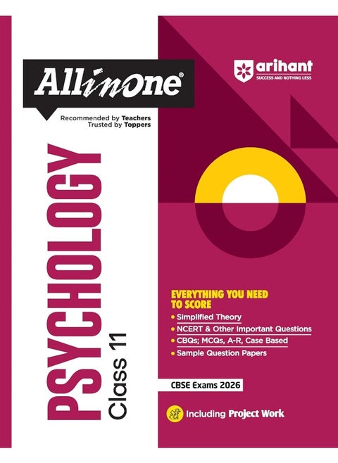 Arihant All in One Psychology Class 11 for CBSE Exams 2025-26 | Revised Edition as per latest syllabus | Simplified Theory, All Types of Exam Pattern Questions, CBQs, MCQs, A-R, Case Based, Sample Question Papers, & Project Work