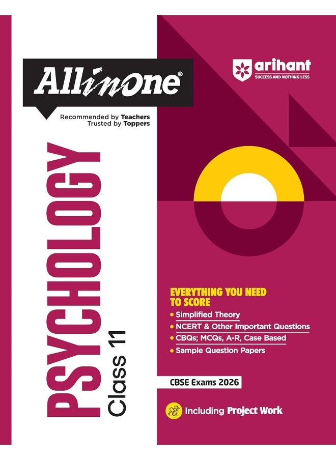 Arihant All in One Psychology Class 11 for CBSE Exams 2025-26 | Revised Edition as per latest syllabus | Simplified Theory, All Types of Exam Pattern Questions, CBQs, MCQs, A-R, Case Based, Sample Question Papers, & Project Work