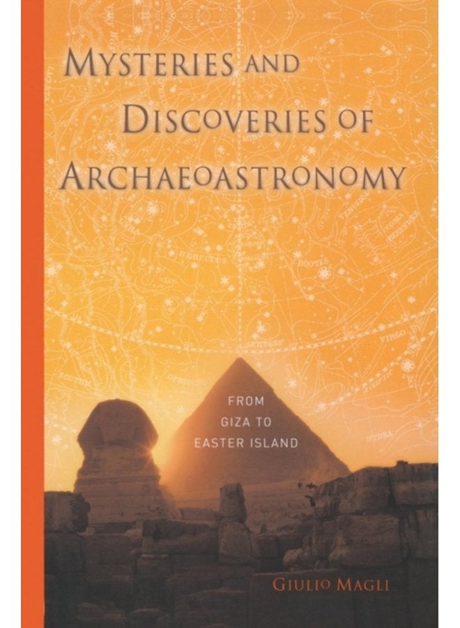 Mysteries and Discoveries of Archaeoastronomy From Giza to Easter Island - Paperback