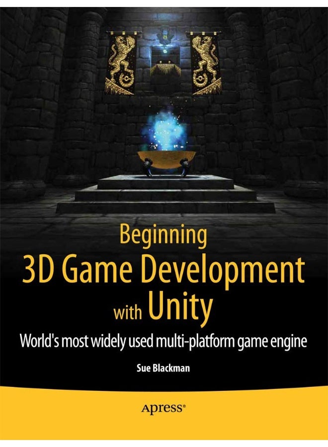 Beginning 3D Game Development with Unity: All-in-one, multi-platform game development