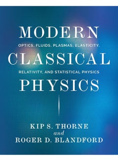 Modern Classical Physics: Optics, Fluids, Plasmas, Elasticity, Relativity, and Statistical Physics 