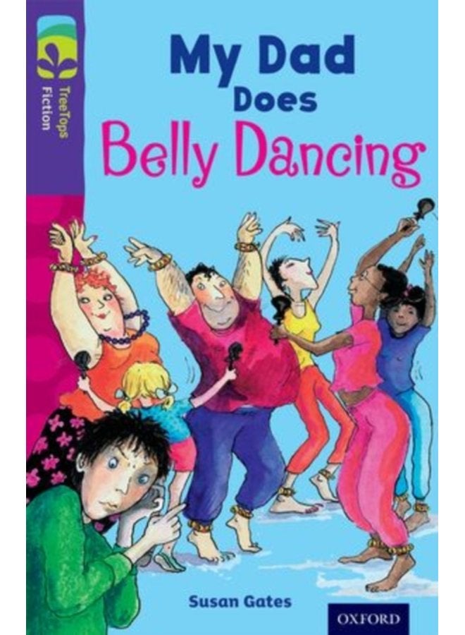 Oxford Reading Tree TreeTops Fiction Level 11 More Pack B My Dad Does Belly Dancing - Paperback
