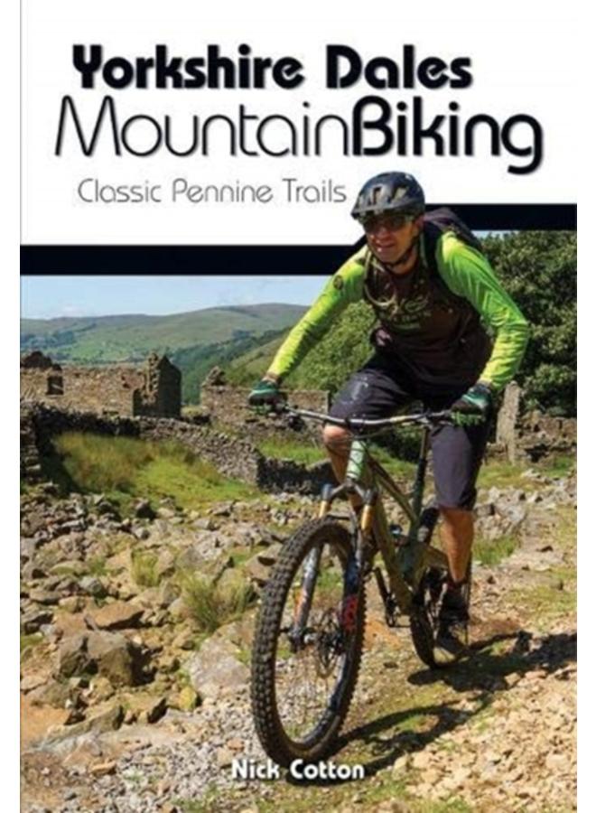 Yorkshire Dales Mountain Biking : Classic Pennine Trails 