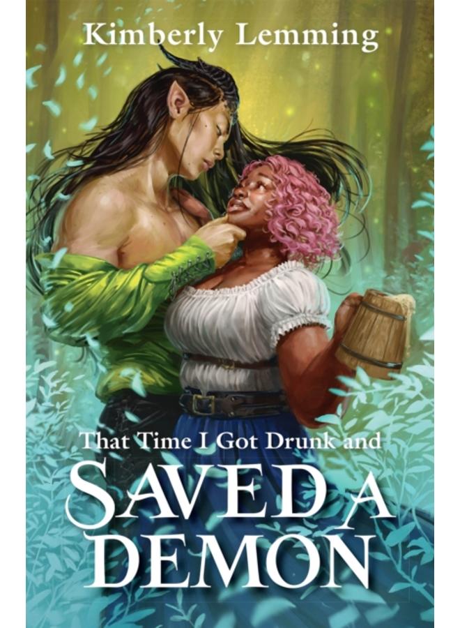 That Time I Got Drunk and Saved a Demon : Mead Mishaps 1 