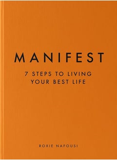 Manifest  Steps to Living Your Best Life - Hardcover 